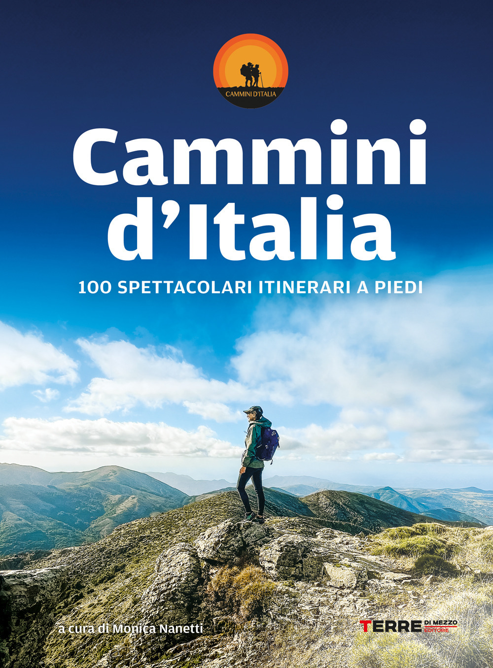 CAMMINI D’ITALIA. 100 SPETTACOLARI ITINERARI A PIEDI