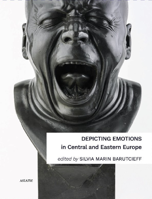 DEPICTING EMOTIONS IN CENTRAL AND EASTERN EUROPE (1350-1900)