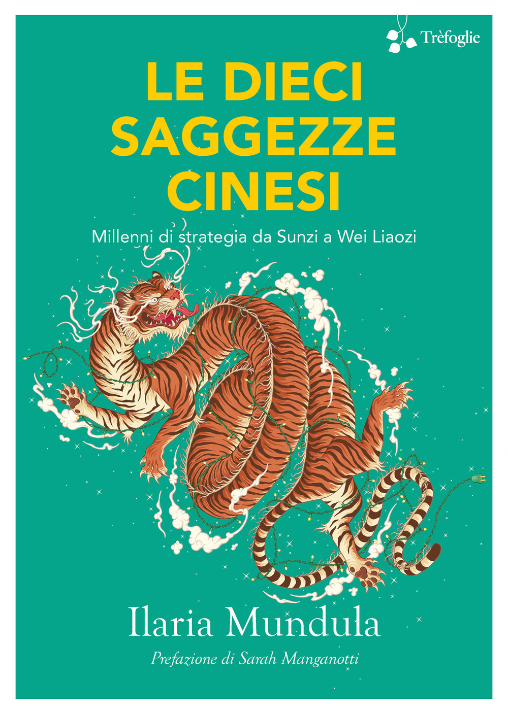 DIECI SAGGEZZE CINESI. MILLENNI DI STRATEGIA DA SUNZI A WEI LIAOZI (LE)