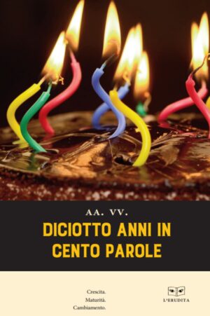 DICIOTTO ANNI IN CENTO PAROLE