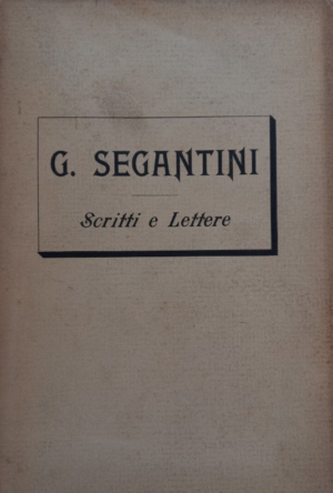 G.SEGANTINI scritti e lettere