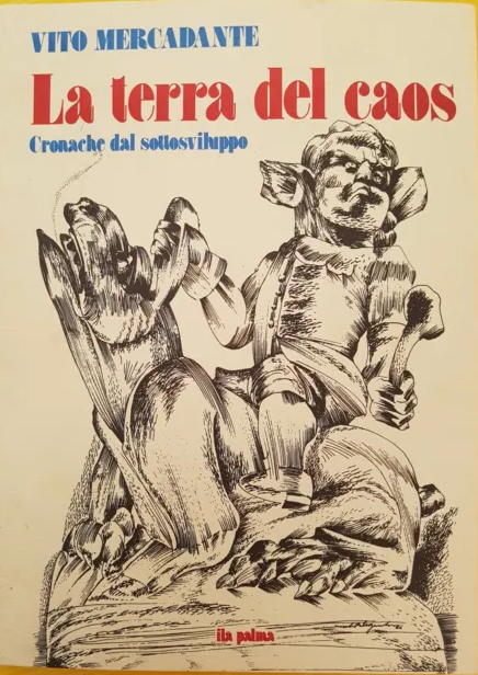LA TERRA DEL CAOS (cronache del sottosviluppo)