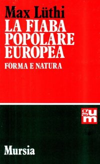 FIABA POPOLARE EUROPEA. FORMA E NATURA (LA)