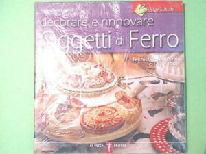 DECORARE E RINNOVARE OGGETTI DI FERRO