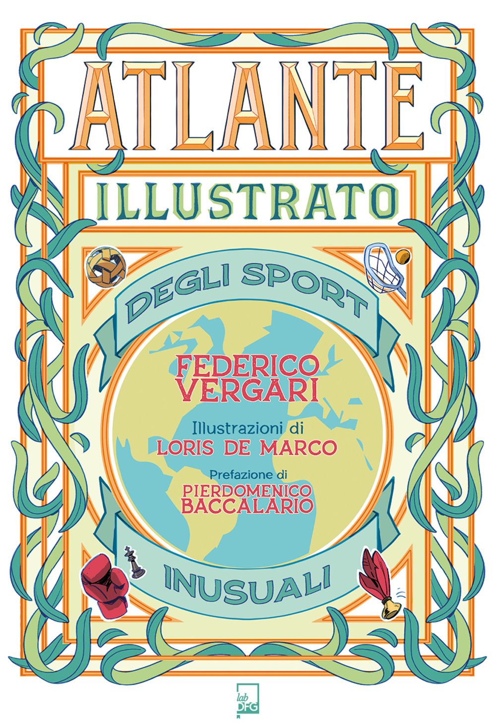 ATLANTE ILLUSTRATO DEGLI SPORT INUSUALI. EDIZ. ILLUSTRATA