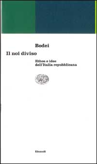 NOI DIVISO. ETHOS E IDEE DELL'ITALIA REPUBBLICANA (IL)