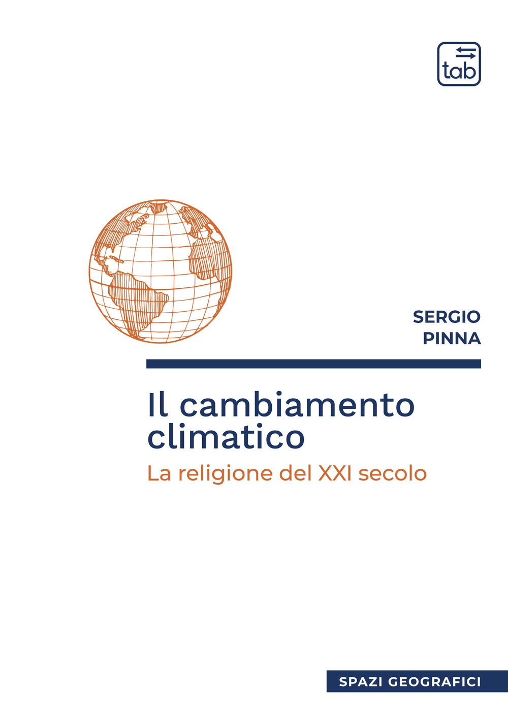 CAMBIAMENTO CLIMATICO. LA RELIGIONE DEL XXI SECOLO (IL)