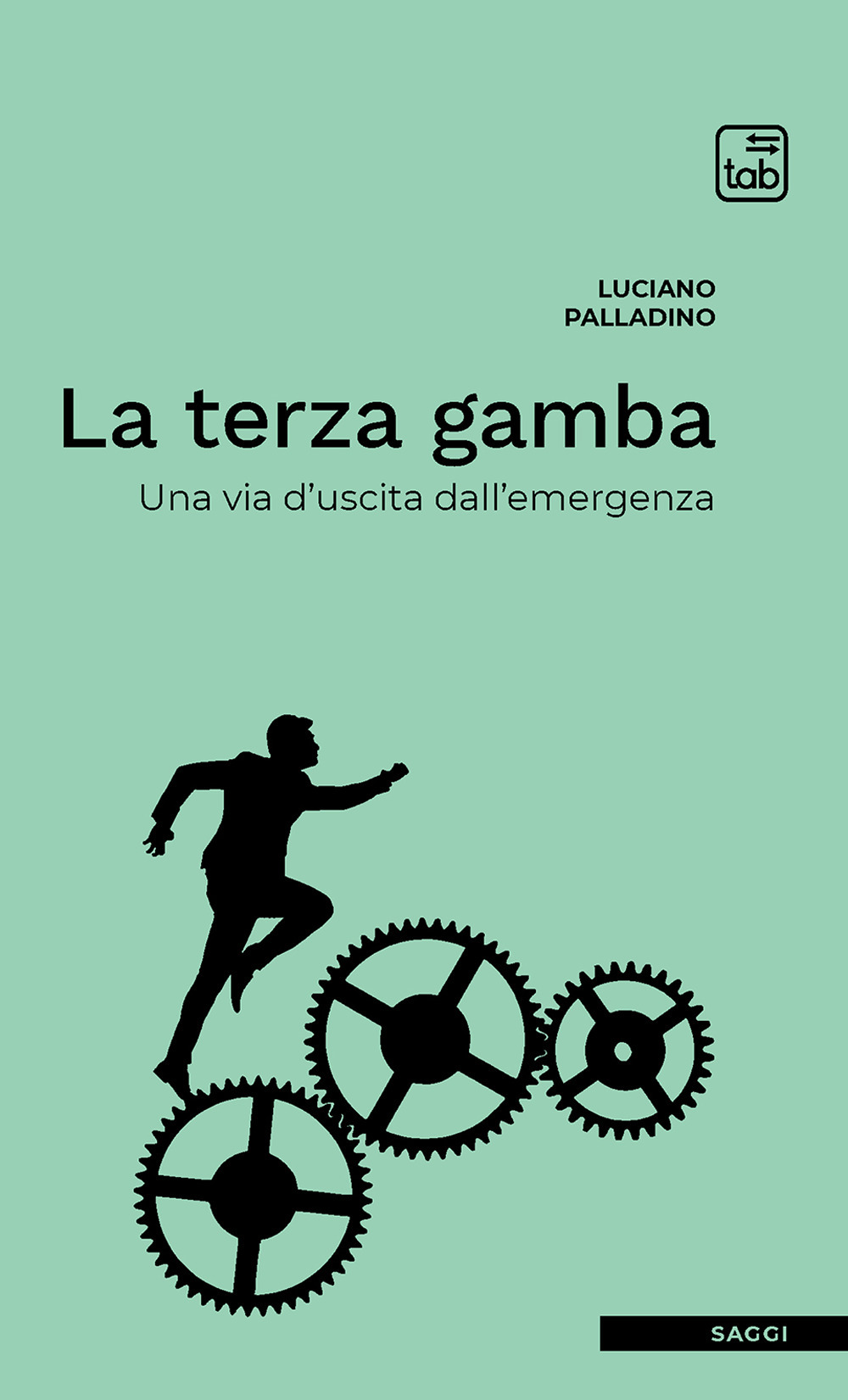 TERZA GAMBA. UNA VIA D'USCITA DALL'EMERGENZA (LA)