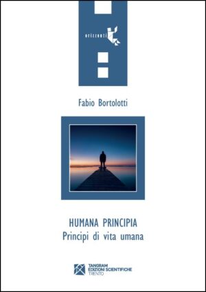 HUMANA PRINCIPIA. PRINCIPI DI VITA UMANA