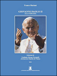 GIOVANNI PAOLO II ALLA TOSCANA