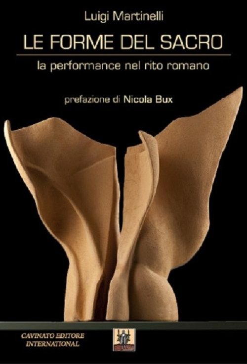 FORME DEL SACRO. LA PERFORMANCE DEL RITO ROMANO (LE)