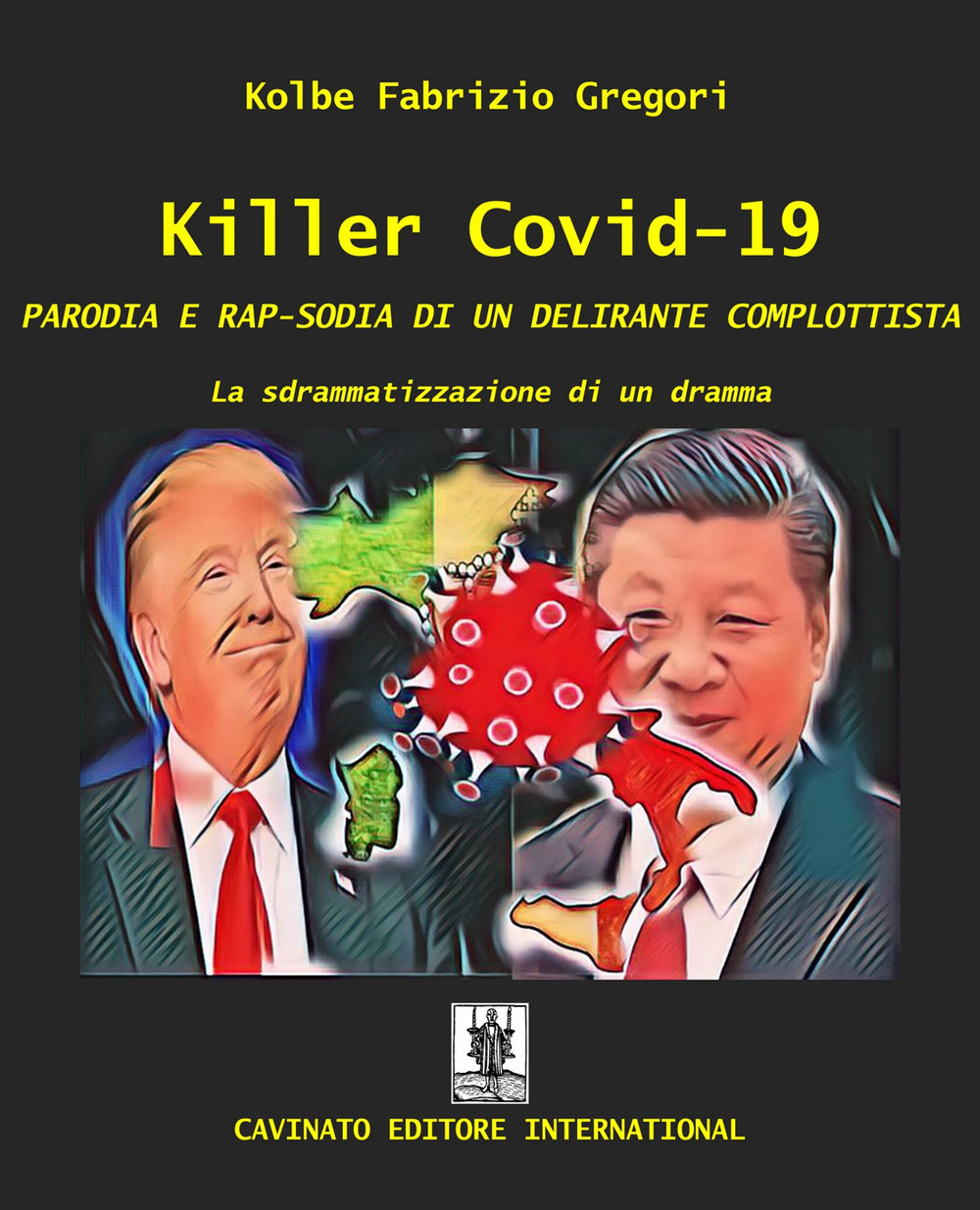 KILLER COVID-19. PARODIA E RAP-SODIA DI UN DELIRANTE COMPLOTTISTA. LA SDRAMMATIZZAZIONE DI UN DRAMMA