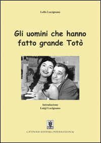 UOMINI CHE HANNO FATTO GRANDE TOTÒ (GLI)