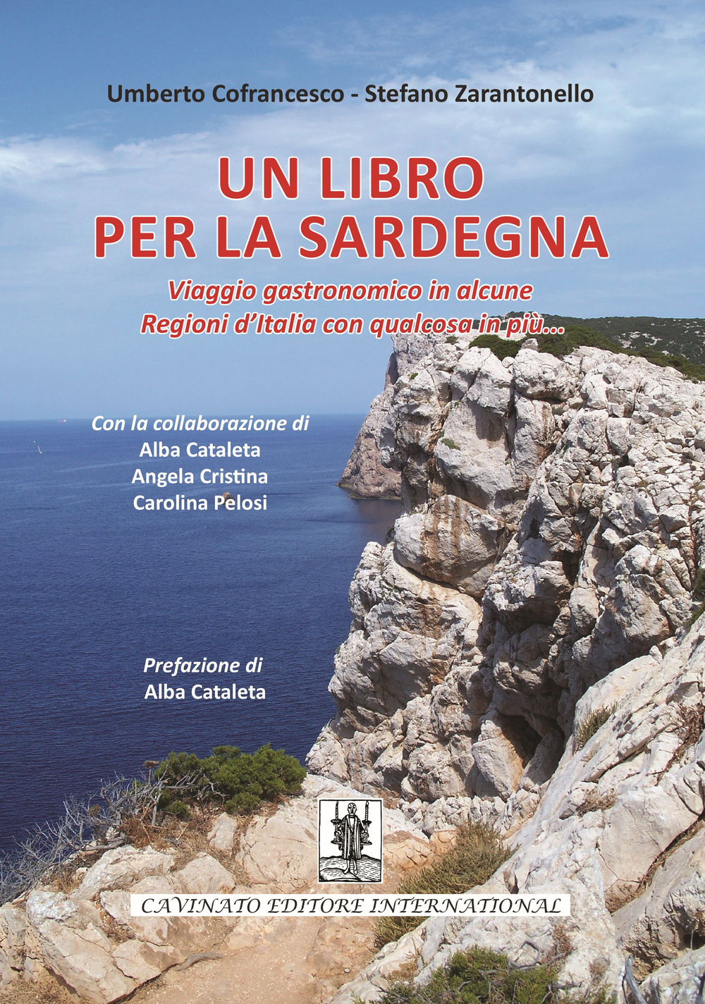 LIBRO PER LA SARDEGNA. VIAGGIO GASTRONOMICO IN ALCUNE REGIONI D’ITALIA CON QUALCOSA IN PIÙ… (UN)