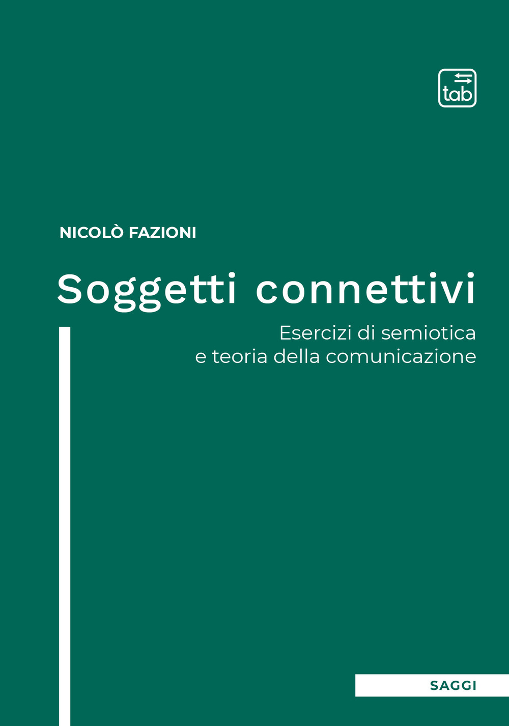 SOGGETTI CONNETTIVI. ESERCIZI DI SEMIOTICA E TEORIA DELLA COMUNICAZIONE