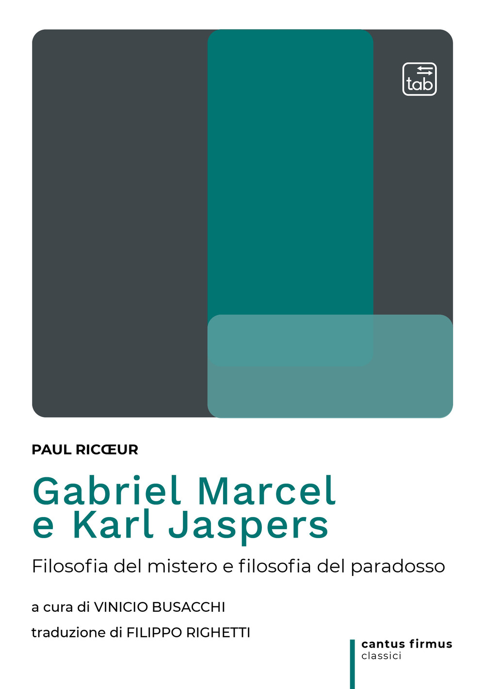 GABRIEL MARCEL E KARL JASPERS. FILOSOFIA DEL MISTERO E FILOSOFIA DEL PARADOSSO