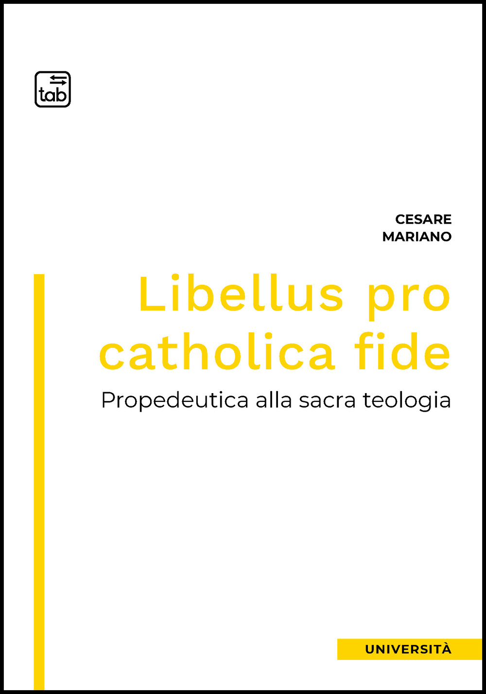 LIBELLUS PRO CATHOLICA FIDE. PROPEDEUTICA ALLA SACRA TEOLOGIA