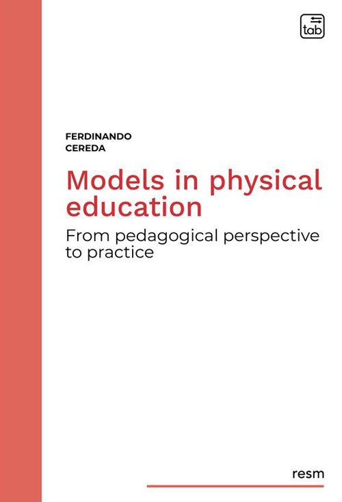 MODELS IN PHYSICAL EDUCATION. FROM PEDAGOGICAL PERSPECTIVE TO PRACTICE