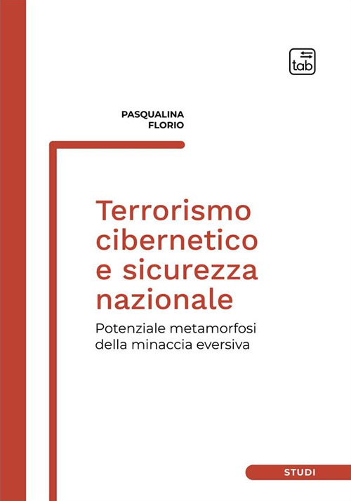 TERRORISMO CIBERNETICO E SICUREZZA NAZIONALE. POTENZIALE METAMORFOSI DELLA MINACCIA EVERSIVA