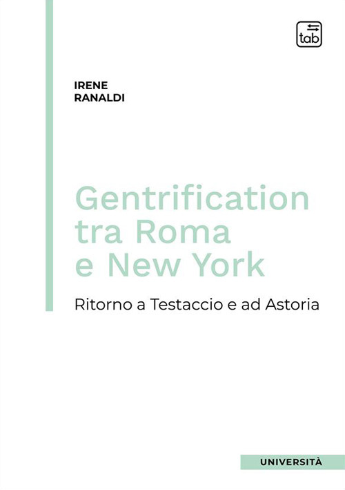 GENTRIFICATION TRA ROMA E NEW YORK. RITORNO A TESTACCIO E AD ASTORIA