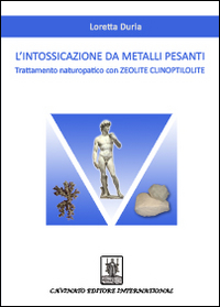 INTOSSICAZIONE DA METALLI PESANTI. TRATTAMENTO NATUROPATICO CON ZEOLITE CLINOPTILOLITE (L’)