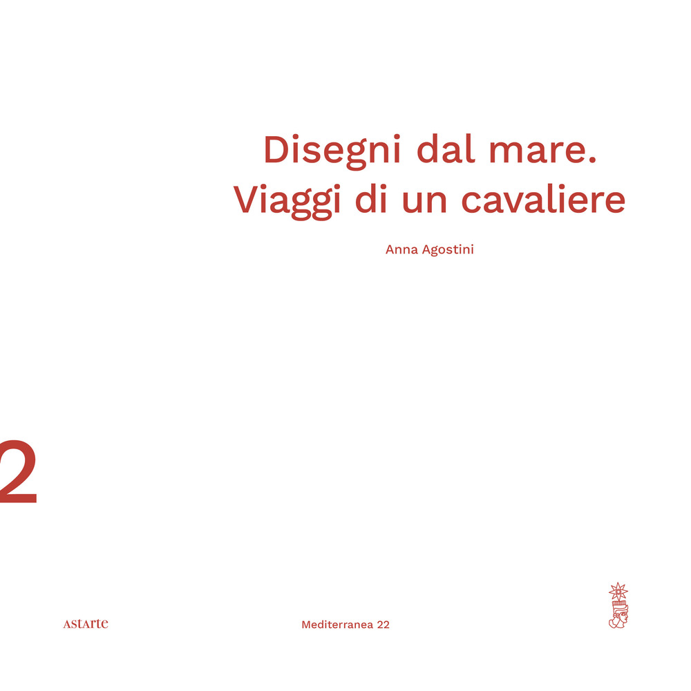 DISEGNI DAL MARE. VIAGGI DI UN CAVALIERE