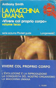 LA MACCHINA UMANA "Vivere col proprio corpo"