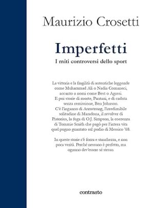 IMPERFETTI. I MITI CONTROVERSI DELLO SPORT. EDIZ. ILLUSTRATA