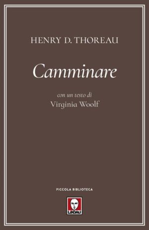 CAMMINARE. CON UN TESTO DI VIRGINIA WOOLF