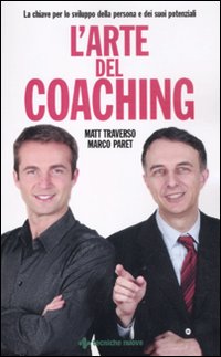 ARTE DEL COACHING. LE CHIAVI PER LO SVILUPPO DELLA PERSONA E DEI SUOI POTENZIALI (L')