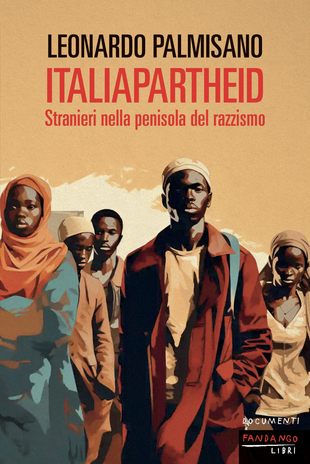 ITALIAPARTHEID. STRANIERI NELLA PENISOLA DEL RAZZISMO