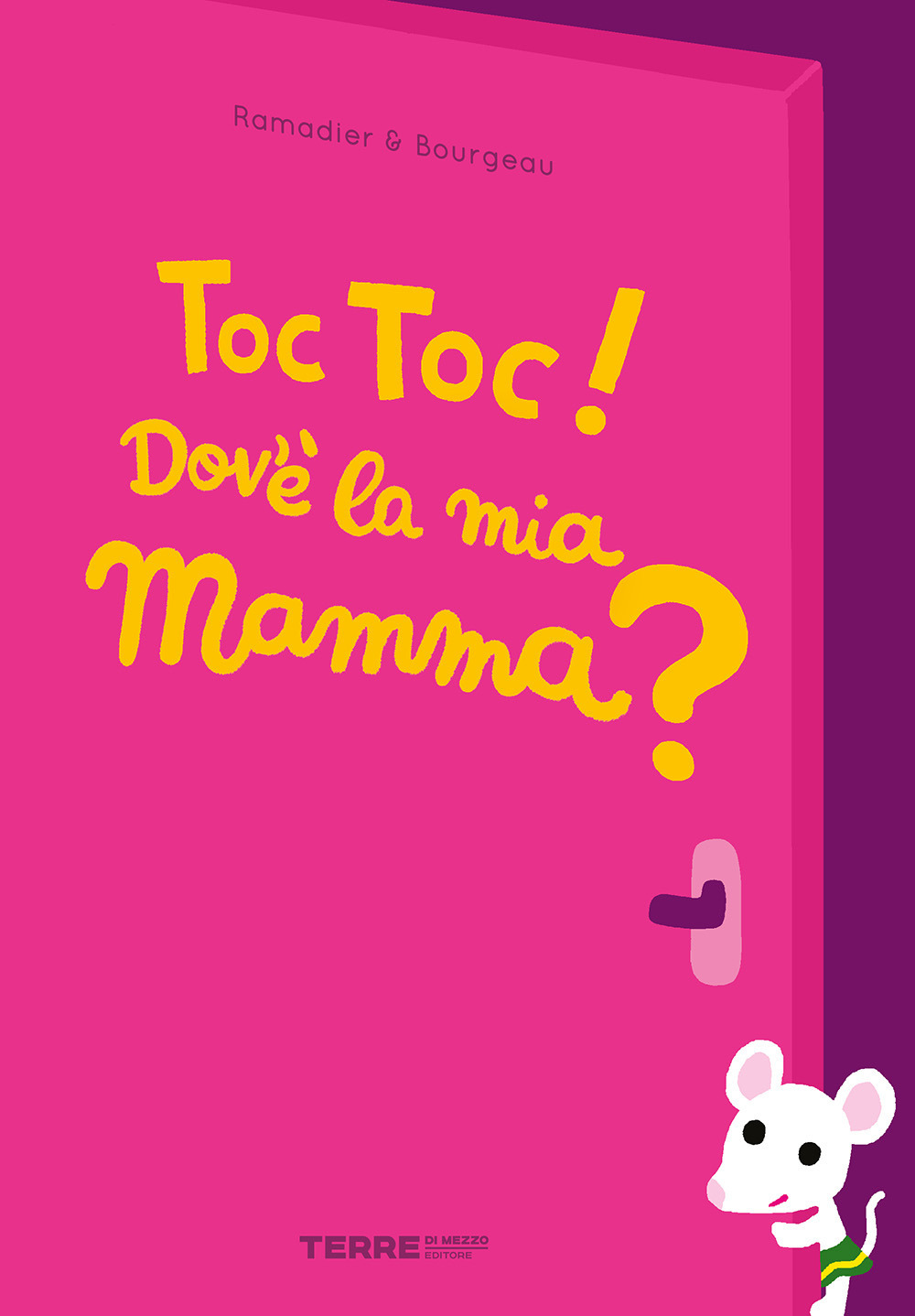 TOC TOC! DOV’È LA MIA MAMMA? EDIZ. A COLORI