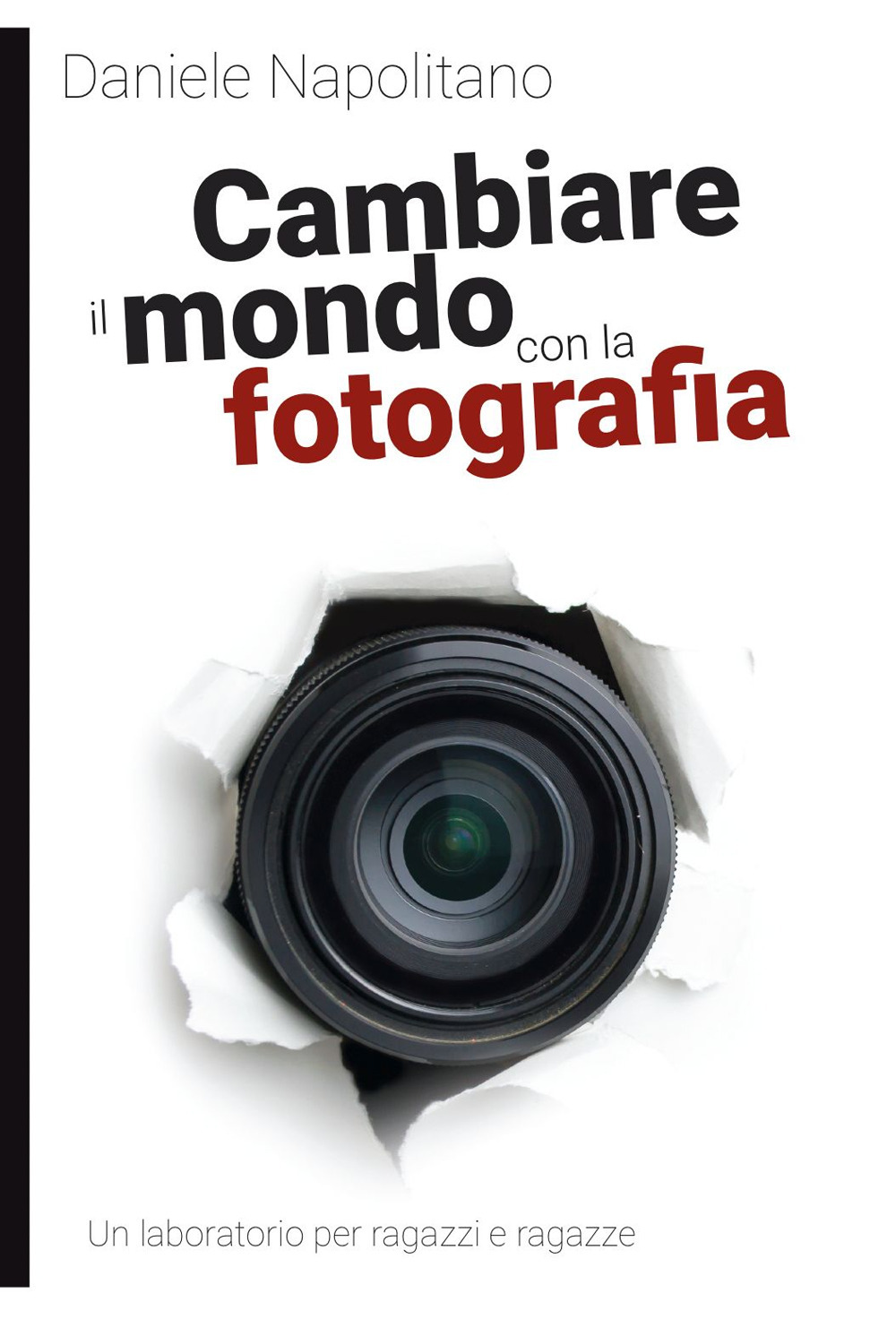 CAMBIARE IL MONDO CON LA FOTOGRAFIA. UN LABORATORIO PER RAGAZZI E RAGAZZE