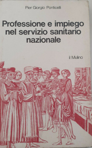 PROFESSIONE E IMPEGO NEL SERVIZIO SANITARIO NAZIONALE
