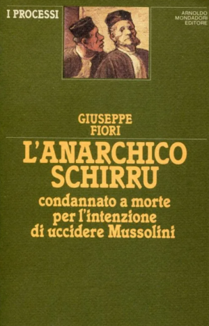 L'ANARCHICO SCHIRRU condannato a morte per l'intenzione di uccidere MUSSOLINI