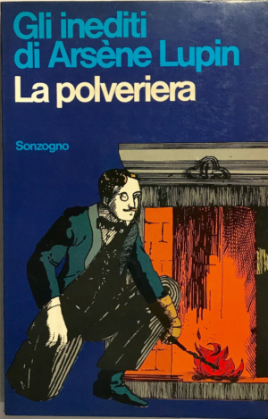 Gli inediti di Arsène Lupin LA POLVERIERA