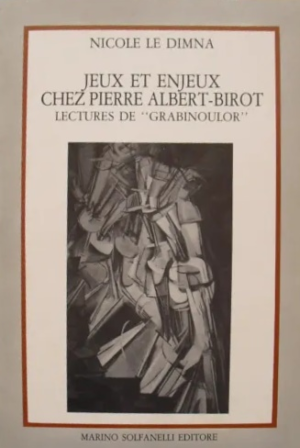 Jeux et Enjeux chez Pierre Albert Birot, lezioni di Grabinoulor.