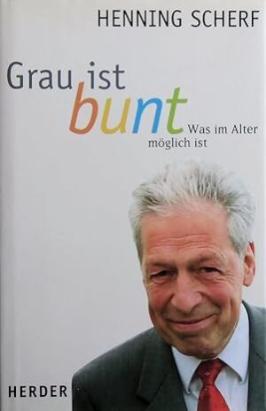 GRAU IST BUNT was im alter moglich ist