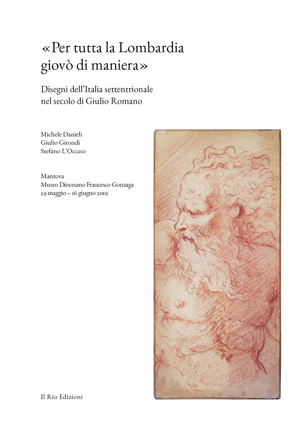 «PER TUTTA LA LOMBARDIA GIOVÒ DI MANIERA». DISEGNI DELL’ITALIA SETTENTRIONALE NEL SECOLO DI GIULIO ROMANO