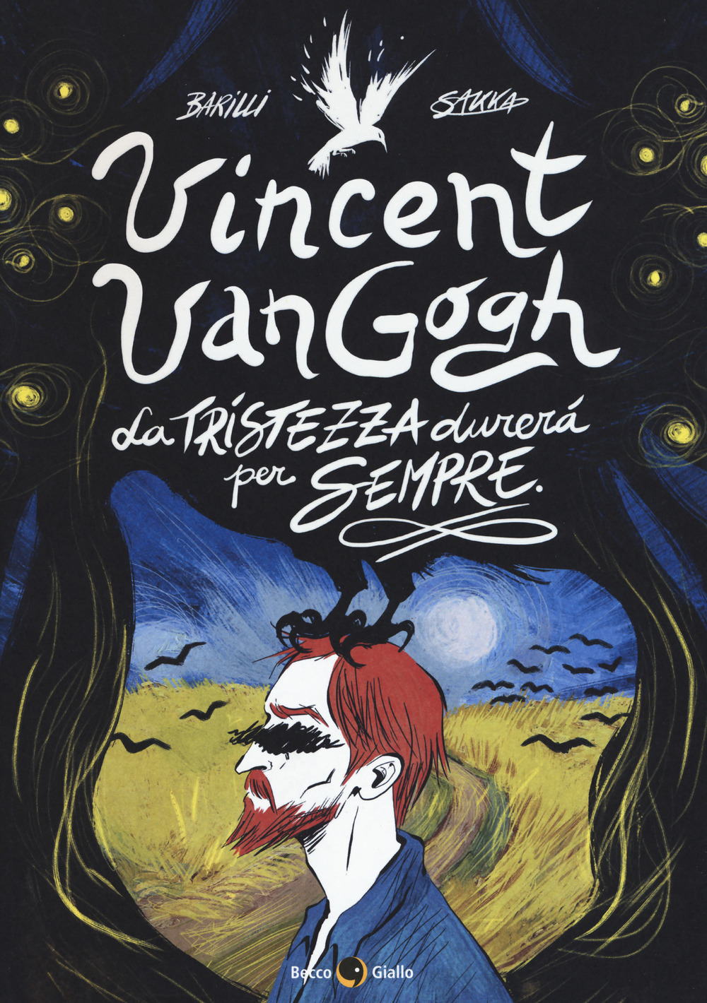 VINCENT VAN GOGH LA TRISTEZZA DURERA’ PER SEMPRE