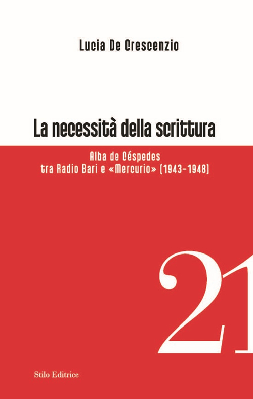 NECESSITÀ DELLA SCRITTURA. ALBA DE CÉSPEDES TRA RADIO BARI E «MERCURIO» (LA)