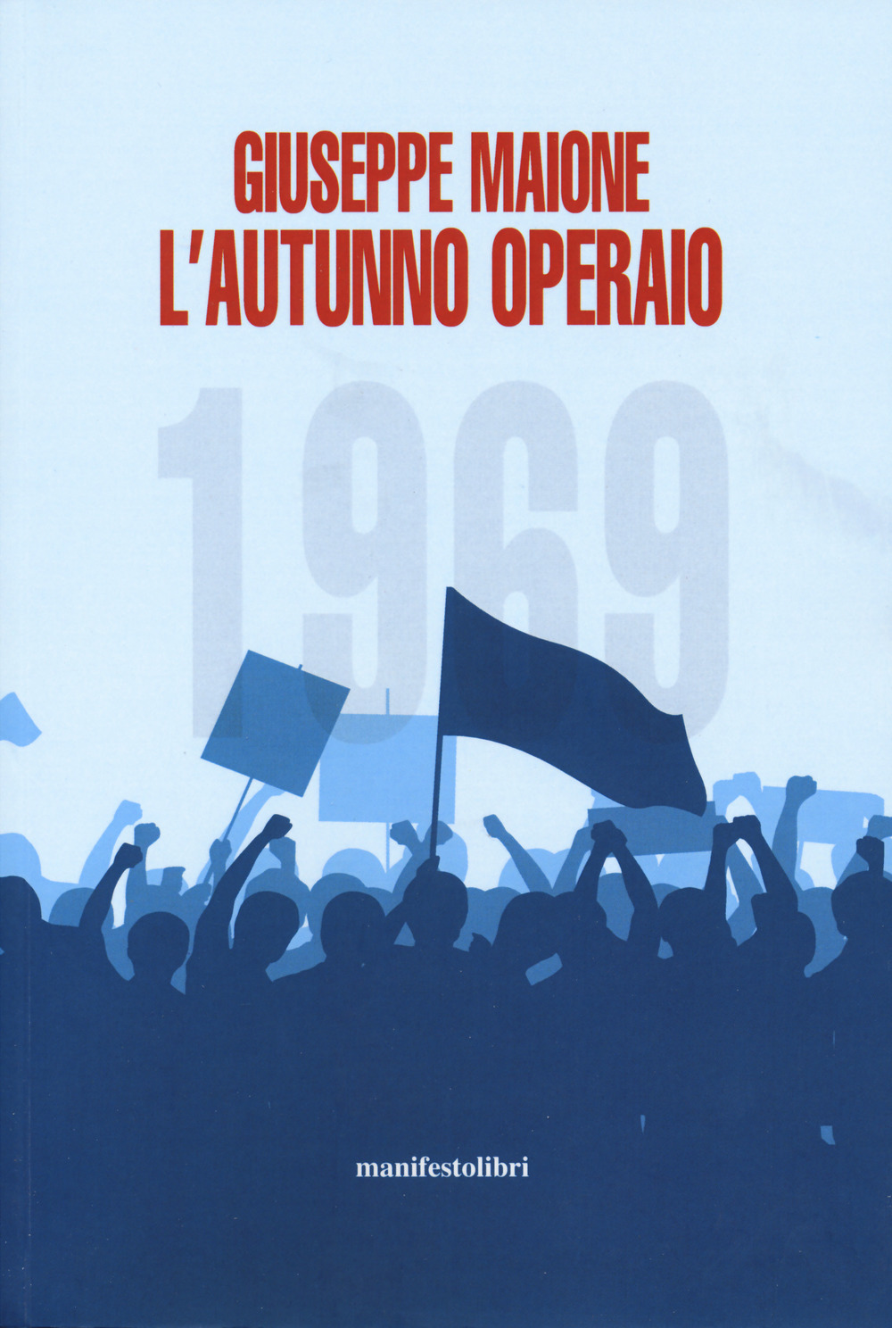 1969. L'AUTUNNO OPERAIO
