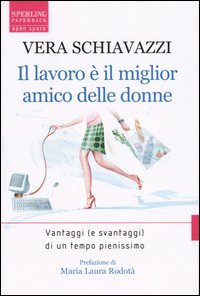 LAVORO È IL MIGLIOR AMICO DELLE DONNE (IL)