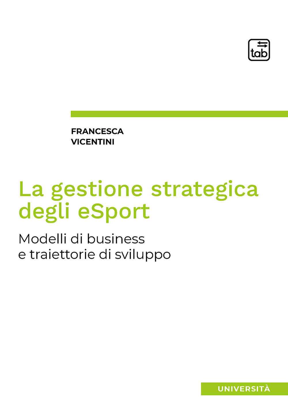 GESTIONE STRATEGICA DEGLI ESPORT. MODELLI DI BUSINESS E TRAIETTORIE DI SVILUPPO (LA)