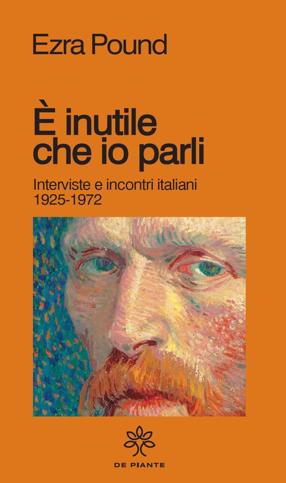 È INUTILE CHE IO PARLI. INTERVISTE E INCONTRI ITALIANI 1925-1972