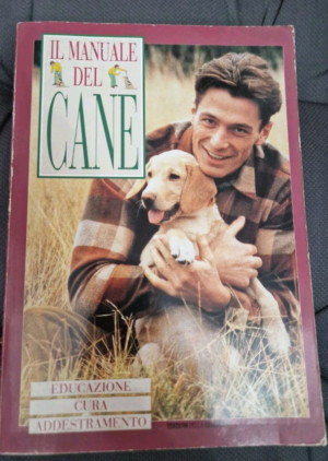 Il Manuale Del Cane Educazione Cura Addestramento