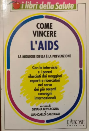 COME VINCERE L'AIDS LA MIGLIORE DIFESA E' LA PREVENZIONE