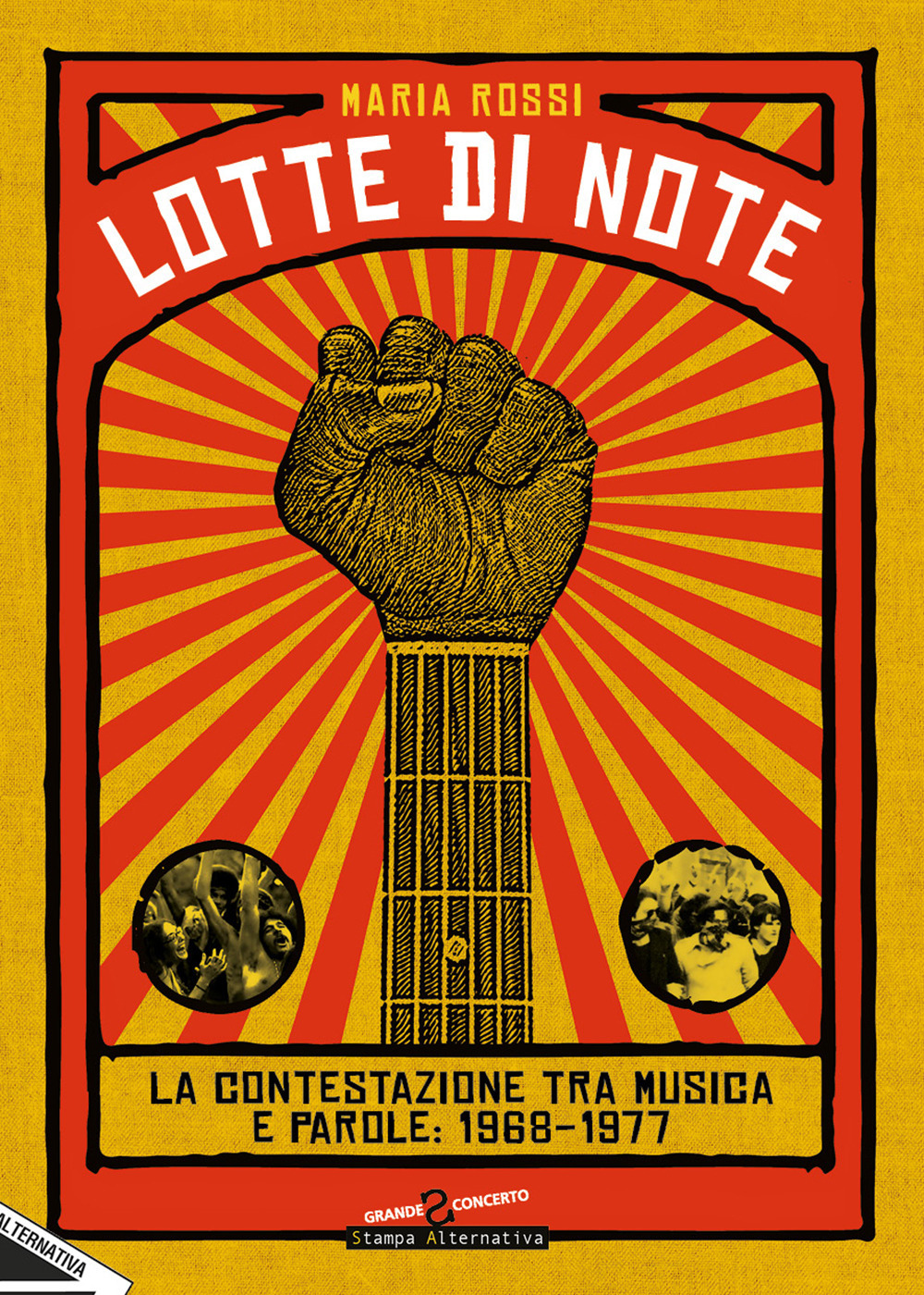 LOTTE DI NOTE. LA CONTESTAZIONE TRA MUSICA E PAROLE: 1968-1977