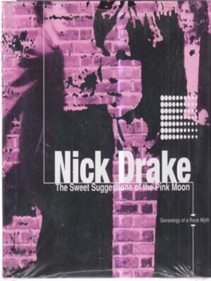 NICK DRAKE. THE SWEET SUGGESTIONS OF THE PINK MOON. EDIZ. ITALIANA E INGLESE. CON CD