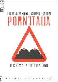 Porn’Italia. Il cinema erotico italiano